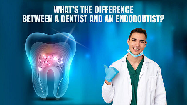 Difference between a dentist and an endodontist